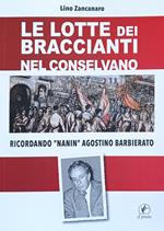 Le Lotte Dei Braccianti Nel Conselvano. Ricordando 
