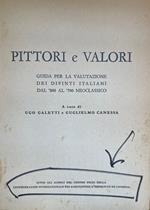 Pittori E Valori. Guida Per La Valutazione Dei Dipinti Italiani Dal '300 Al '700 Neoclassico