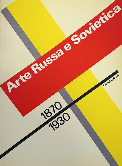 Arte Russa E Sovietica. 1870 - 1930 - Giovanni Carandente - copertina