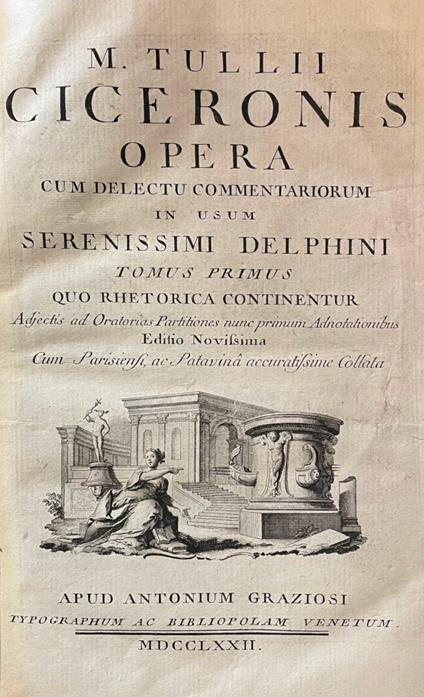 Opera Cum Delectu Commentariorum In Usum Serenissimi Delphini Editio Novissima Cum Parisiensi Ac Patavina Accuratissime Collata Venezia - M. Tullio Cicerone - copertina