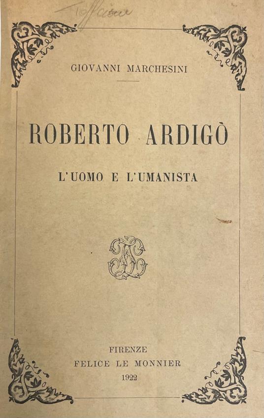 Roberto Ardigo'. L'Uomo E L'Umanista - Giovanni Marchesini - copertina