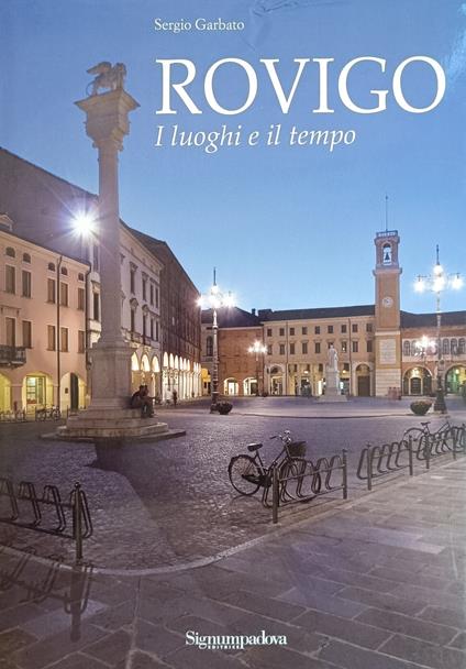 Rovigo. I Luoghi E Il Tempo - copertina