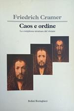 Caos E Ordine. La Complessa Struttura Del Vivere