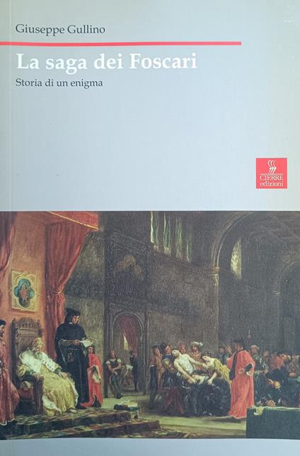 La Saga Dei Foscari. Storia Di Un Enigma - Giuseppe Gullino - copertina