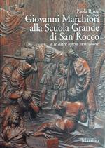Giovanni Marchiori Alla Scuola Grande Di San Rocco E Le Altre Opere Veneziane