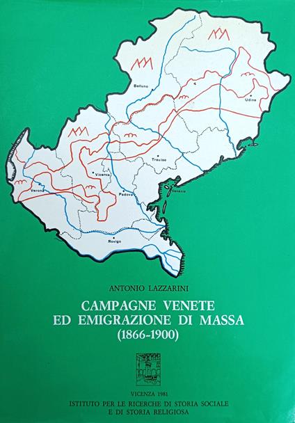 Campagne Venete Ed Emigrazione Di Massa (1866-1900) - Antonio Lazzarini - copertina