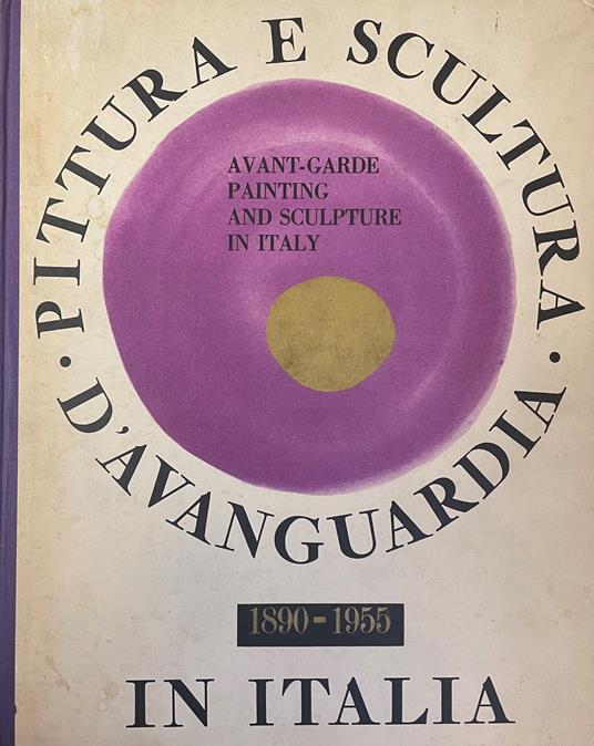 Avant-Garde Painting And Sculpture (1890 - 1955) In Italy - Raffaele Carrieri - copertina