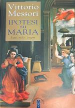 Ipotesi Su Maria. Fatti, Indizi, Enigmi