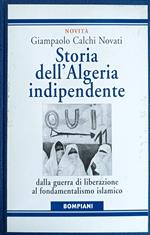 Storia Dell'Algeria Indipendente. Dalla Guerra Di Liberazione Al Fondamentalismo Islamico