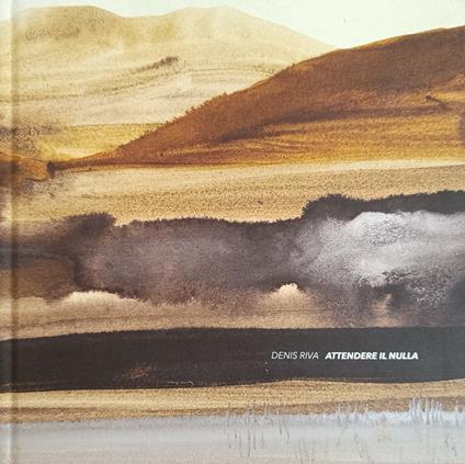 Attendere Il Nulla - Riva Denis - copertina