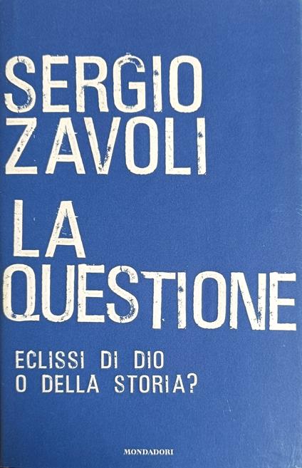 La Questione Eclissi Di Dio O Della Storia? - Sergio Zavoli - copertina