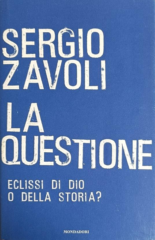 La Questione Eclissi Di Dio O Della Storia? - Sergio Zavoli - copertina