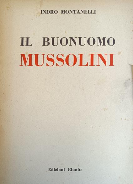 Il Buonuomo Mussolini - Indro Montanelli - copertina