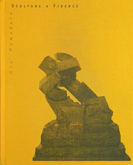 Gio' Pomodoro. Sculture A Firenze - copertina