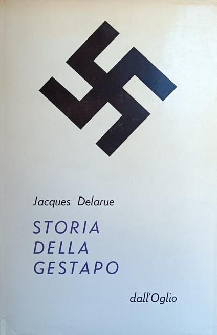 Storia Della Gestapo - Jacques Delarue - copertina