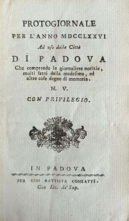 Protogiornale Per L' Anno Mdcclxxvi Ad Uso Della Città Di Padova, Che Comprende Le Giornaliere Notizie Molti Fatti Della Medesima, Ed Altre Cose Degne Di Memoria. N. V - copertina
