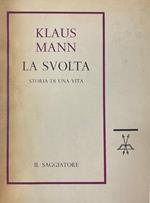 La Svolta. Storia Di Una Vita
