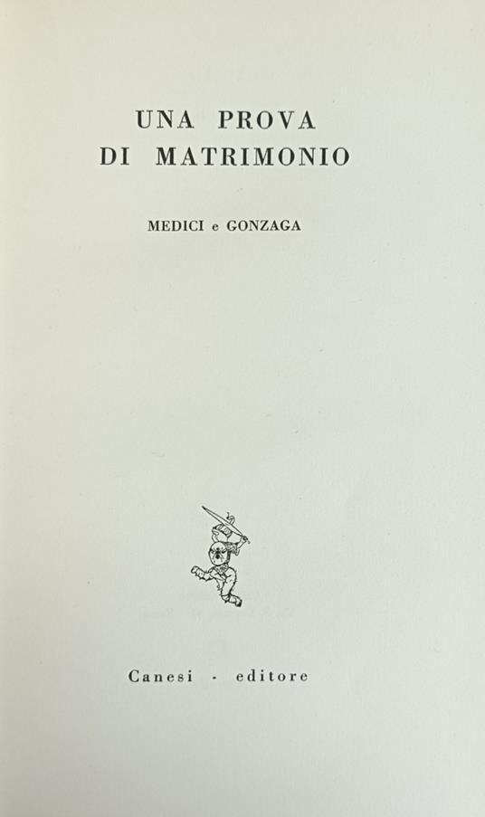 Una Prova Di Matrimonio. Medici E Gonzaga - copertina