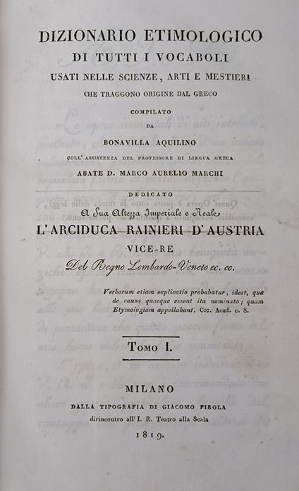Dizionario Etimologico Di Tutti I Vocabolari, Usati Nelle Scienze, Arti E Mestieri Che Traggono Origine Dal Greco - Aquilino Bonavilla - copertina