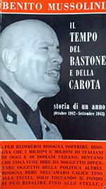 Il Tempo Del Bastone E Della Carota. Storia Di Un Anno (Ottobre 1942 - Settembre 1943)
