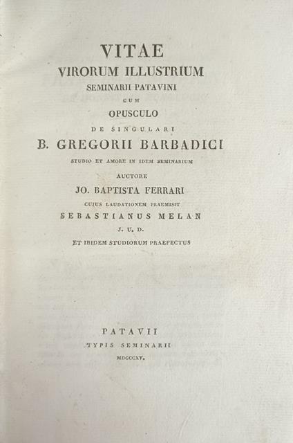 Vitae Virorum Illustrium Cum Opuscolo De Singulari B. Gregorii Barbadici Studio Et Amore In Idem Seminarium - copertina
