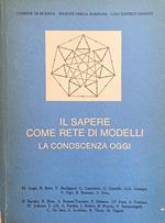 Il Sapere Come Rete Di Modelli. La Conoscenza Oggi