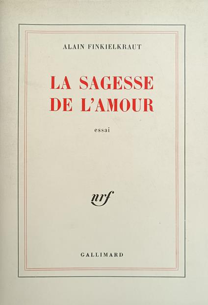 La Sagesse De L' Amour. Essai - Alain Finkielkraut - copertina