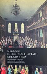 Il Secondo Trattato Sul Governo. Saggio Concernente La Vera Origine, L' Estensione E Il Fine Del Governo Civile