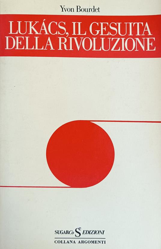 Lukács, Il Gesuita Della Rivoluzione - Yvon Bourdet - copertina