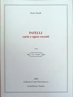 Patelli. Carte E Opere Recenti