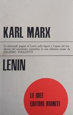 Karl Marx - Lenin. Le Essenziali Pagine Di Lenin Sulla Figura E L'Opera Del Fondatore Del Socialismo Scientifico In Una Edizione Curata Da Palmiro Togliatti