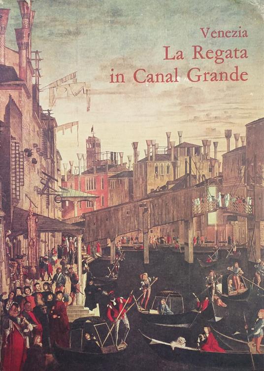 LA REGATA DI VENEZIA. COMPOSIZIONE POETICA IN DIALETTO VENEZIANO (seguito da) UNA LETTERA SUL MEDESIMO ARGOMENTO - copertina