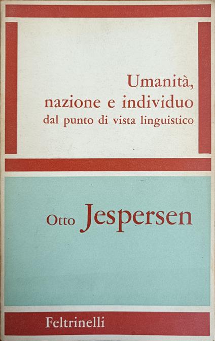 Umanità, Nazione E Individuo Dal Punto Di Vista Linguistico - Otto Jespersen - copertina