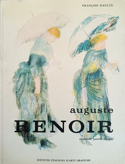 Pierre Auguste Renoir. Acquarelli, Pastelli E Disegni A Colori - copertina