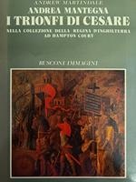 Andrea Mantegna. I Trionfi Di Cesare Nella Collezione Della Regina D' Inghilterra Ad Hampton Court