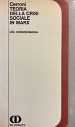 Teoria Della Crisi Sociale In Marx. Una Reinterpretazione