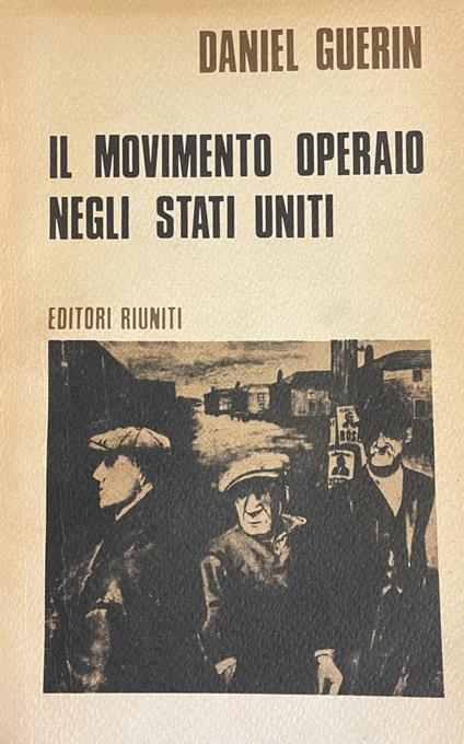 Il Movimento Operaio Negli Stati Uniti 1867 - 1970 - Daniel Guerin - copertina