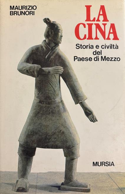 La Cina. Storia E Civiltà Del Paese Di Mezzo - Maurizio Brunori - copertina