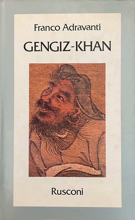 Gengiz-Khan. Primo Imperatore Del «Mirabile Dominium» - Franco Adravanti - copertina