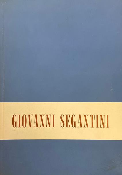Mostra Commemorativa Di Giovanni Segantini - copertina