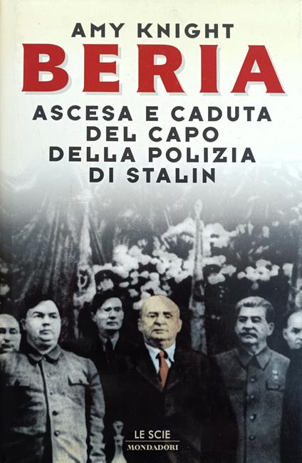 Beria. Ascesa E Caduta Del Capo Della Polizia Di Stalin - Amy Knight - copertina