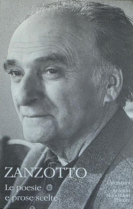 Le Poesie E Le Prose Scelte - Andrea Zanzotto - copertina