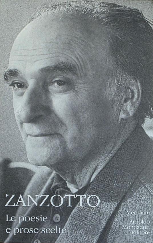 Le Poesie E Le Prose Scelte - Andrea Zanzotto - copertina