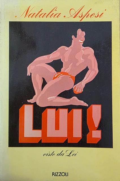 Lui! Visto Da Lei - Natalia Aspesi - copertina