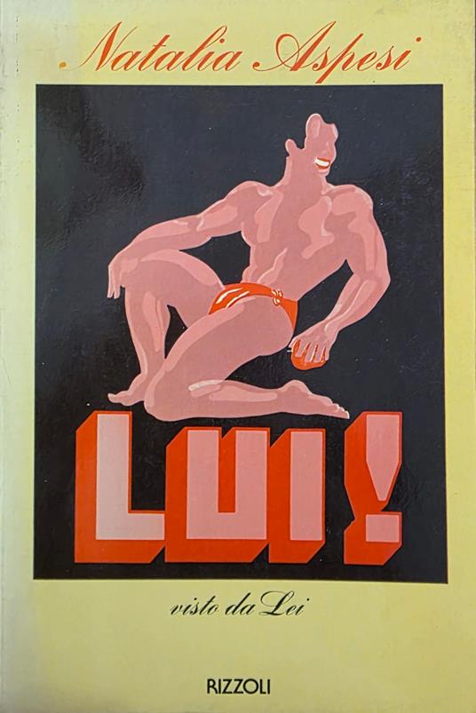 Lui! Visto Da Lei - Natalia Aspesi - copertina