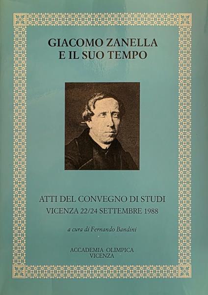 Giacomo Zanella E Il Suo Tempo - Fernando Bandini - copertina