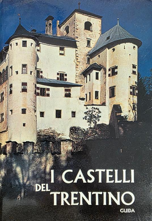 Guida Dei Castelli Del Trentino - Aldo Gorfer - copertina