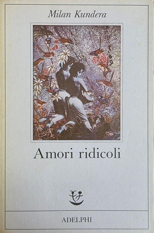 Amori Ridicoli - Milan Kundera - copertina