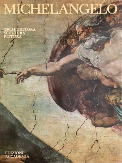 Michelangelo. Architettura - Pittura - Scultura - Paolo D'Ancona - copertina