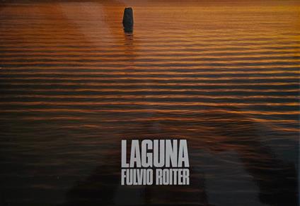 Fulvio Roiter. Laguna - copertina
